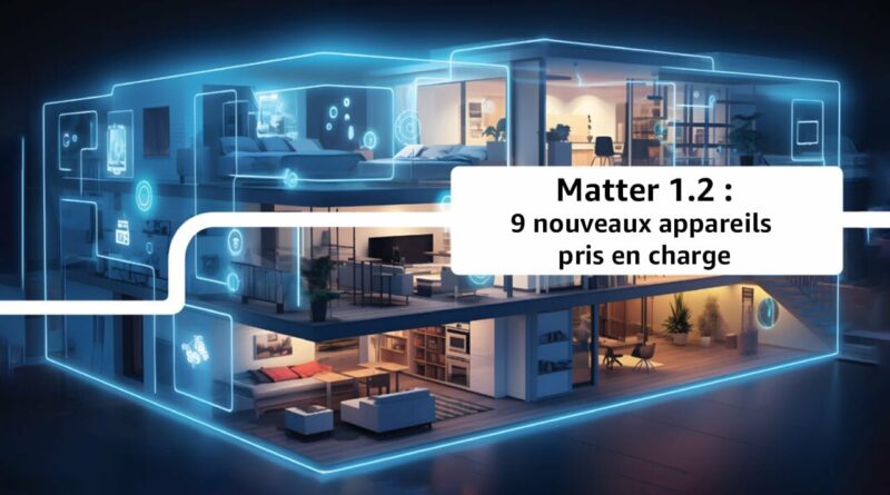 Matter 1.2 apporte 9 nouveaux types d'appareil à nos maisons connectées – Les Alexiens